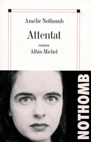 Livre Attentat Amélie Nothomb