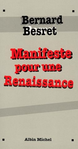 Carte Manifeste Pour Une Renaissance Bernard Besret