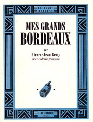 Kniha Mes Grands Bordeaux Pierre-Jean Remy