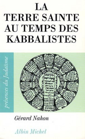 Kniha Terre Sainte Au Temps Des Kabbalistes (La) Gerard Nahon