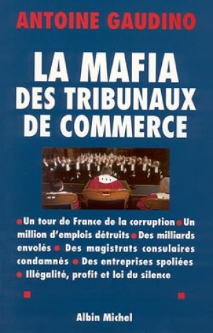 Carte Mafia Des Tribunaux de Commerce (La) Antoine Gaudino