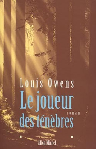 Kniha Joueur Des Tenebres (Le) Louis Owens