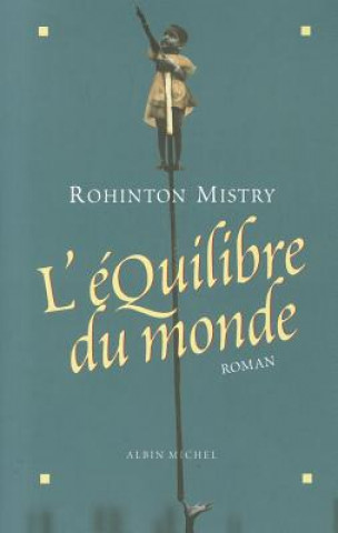 Kniha Equilibre Du Monde (L') Rohinton Mistry