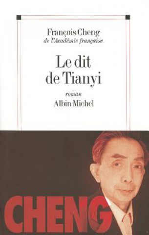 Kniha Dit de Tianyi (Le) Francois Cheng