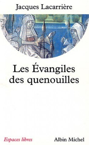 Kniha Evangiles Des Quenouilles (Les) Jacques Lacarriere