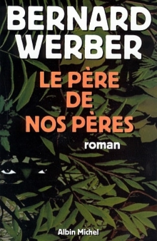 Livre Pere de Nos Peres (Le) Bernard Werber