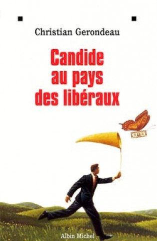 Kniha Candide Au Pays Des Liberaux Christian Gerondeau