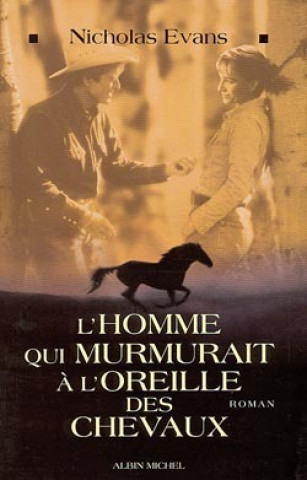 Kniha Homme Qui Murmurait A L'Oreille Des Chevaux (L') Nicholas Evans