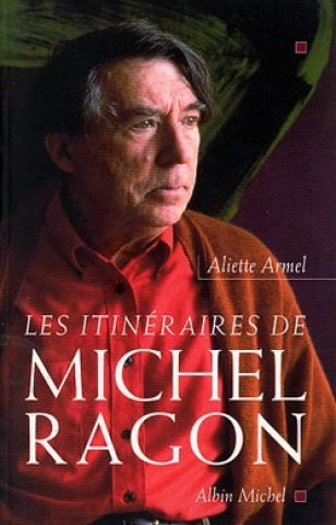 Книга Itineraires de Michel Ragon (Les) Aliette Armel