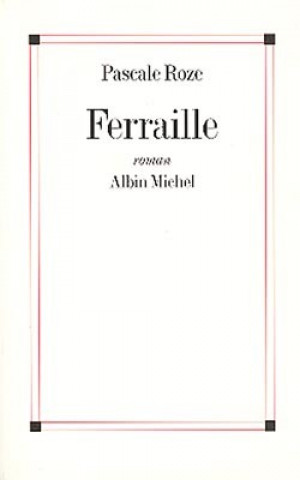 Book Ferraille Pascale Roze