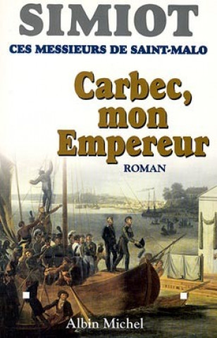 Kniha Carbec, Mon Empereur Bernard Simiot