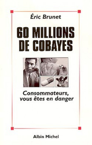 Kniha 60 Millions de Cobayes Eric Brunet