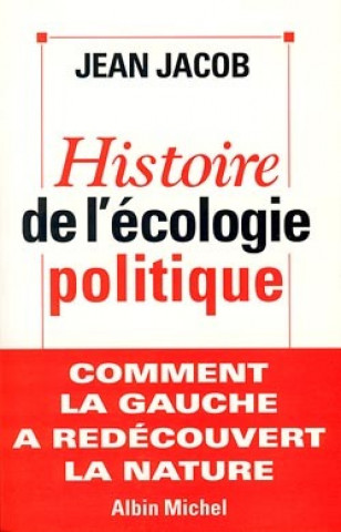 Kniha Histoire de L'Ecologie Politique Jean Jacob