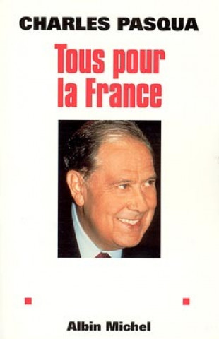 Book Tous Pour La France Charles Pasqua