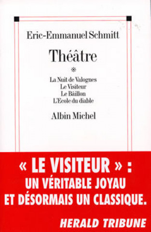 Könyv Theatre. La Nuit de Valognes, Le Visiteur, Le Baillon, L'Ecole Du Diable Eric-Emmanuel Schmitt