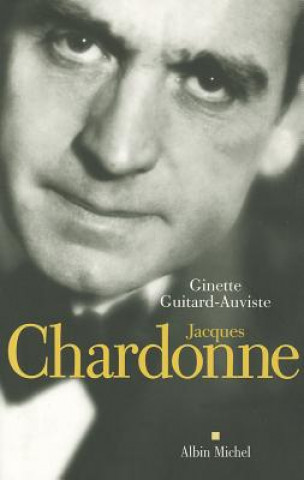 Kniha Jacques Chardonne Ginette Guitard-Auviste