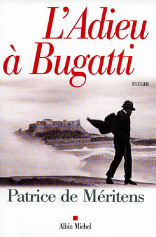 Carte Adieu a Bugatti (L') Patrice Meritens