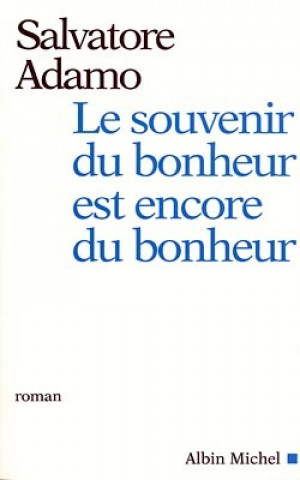 Книга Souvenir Du Bonheur Est Encore Du Bonheur (Le) Salvatore Adamo