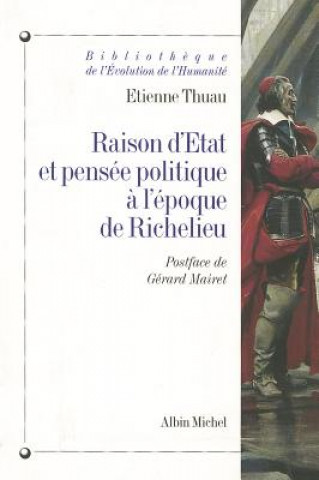 Buch Raison D'Etat Et Pensee Politique A L'Epoque de Richelieu Etienne Thuau