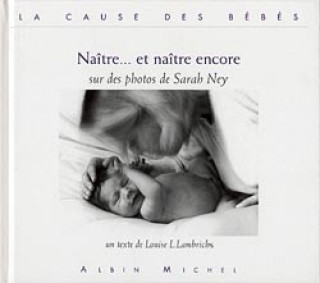 Carte Naitre... Et Naitre Encore Louise Lambrichs