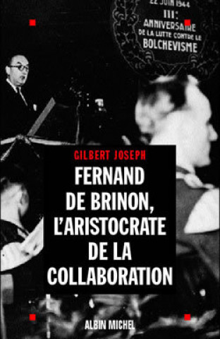 Kniha Fernand de Brinon, L'Aristocrate de La Collaboration Gilbert Joseph