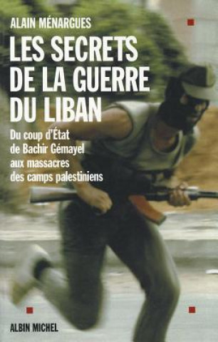 Książka Secrets de La Guerre Du Liban (Les) Alain Menargues