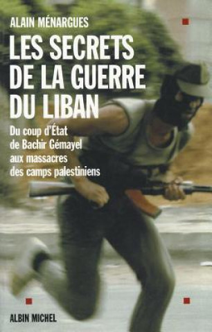 Könyv Secrets de La Guerre Du Liban (Les) Alain Menargues