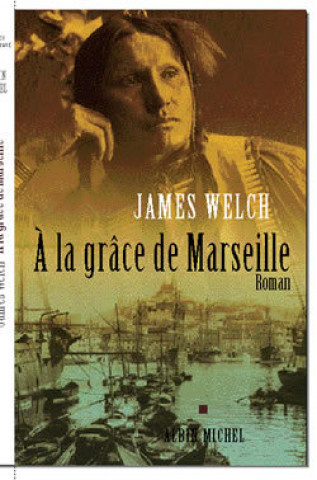 Kniha a la Grace de Marseille James Welch