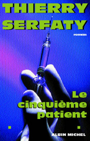 Könyv Cinquieme Patient (Le) Thierry Serfaty