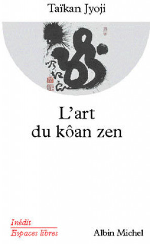 Kniha Art Du Koan Zen (L') Taikan Jyoji