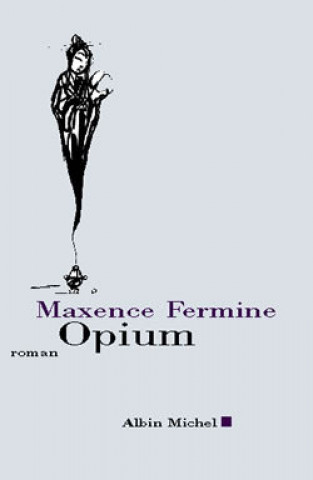 Książka Opium Maxence Fermine