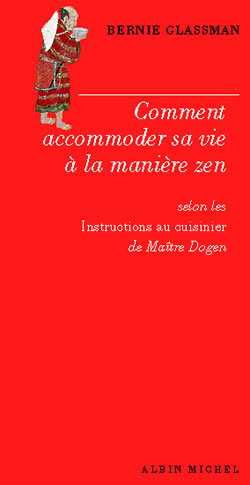 Книга Comment Accommoder Sa Vie a la Maniere Zen Bernie Glassman