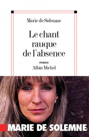 Könyv Chant Rauque de L'Absence (Le) (De) Solemne