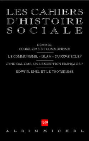 Könyv N 19 - Femmes, Socialisme Et Communisme. Le Communisme, Islam Du Xxe Siecle ? Syndicalisme, Une Exception Francaise ? Edwy Plenel Et Le Trotskisme Collective