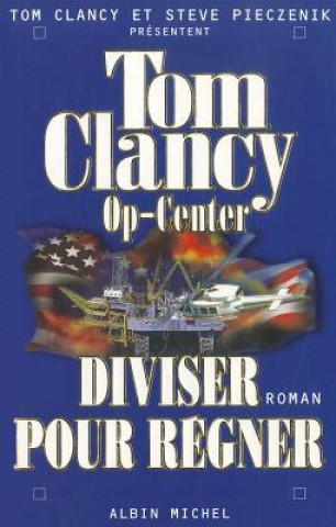 Kniha Op-Center 7. Diviser Pour Regner Tom Clancy