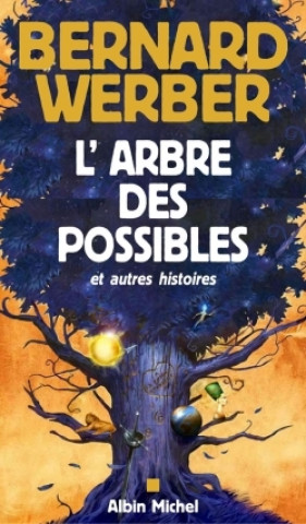 Kniha Arbre Des Possibles Et Autres Histoires (L') Bernard Werber