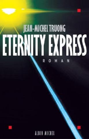 Kniha Eternity Express Jean-Michel Truong