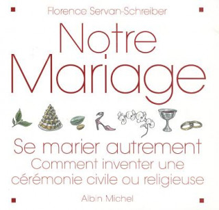 Knjiga Notre Mariage Florence Servan-Schreiber