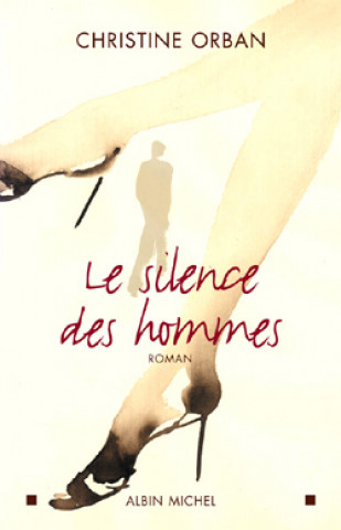 Книга Silence Des Hommes (Le) Christine Orban