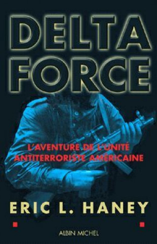 Knjiga Delta Force Eric Haney