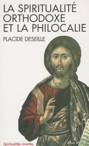 Kniha Spiritualite Orthodoxe Et La Philocalie (La) Placide Deseille
