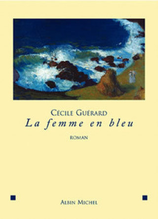 Kniha Femme En Bleu (La) Cecile Guerard