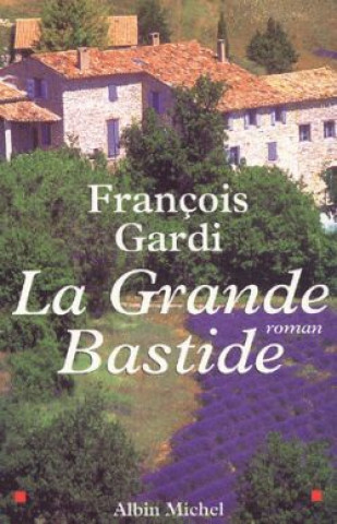 Knjiga Grande Bastide (La) Francois Gardi