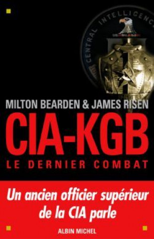 Kniha CIA-KGB. Le Dernier Combat Milt Bearden