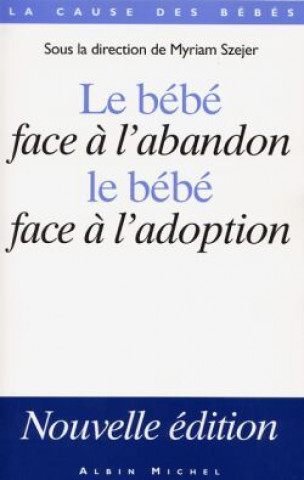 Kniha Bebe Face A L'Abandon, Le Bebe Face A L'Adoption (Le) Collective