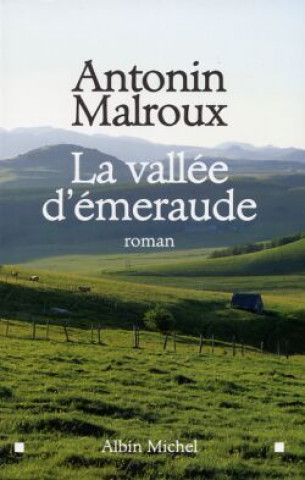 Kniha Vallee D'Emeraude (La) Antonin Malroux