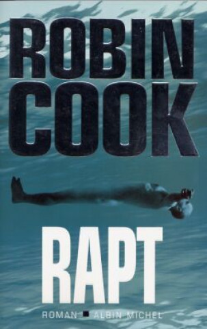 Könyv Rapt Robin Cook