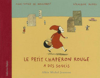 Carte Le Petit Chaperon Rouge A Des Soucis Geraldine Alibeu