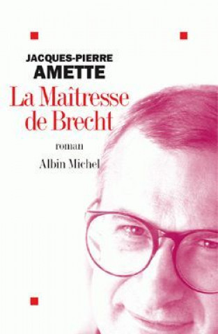 Könyv Maitresse de Brecht (La) Jacques-Pierre Amette