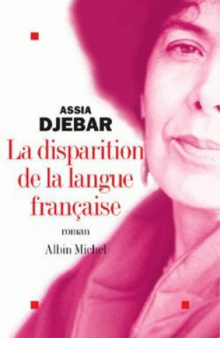 Книга Disparition de La Langue Francaise (La) Assia Djebar